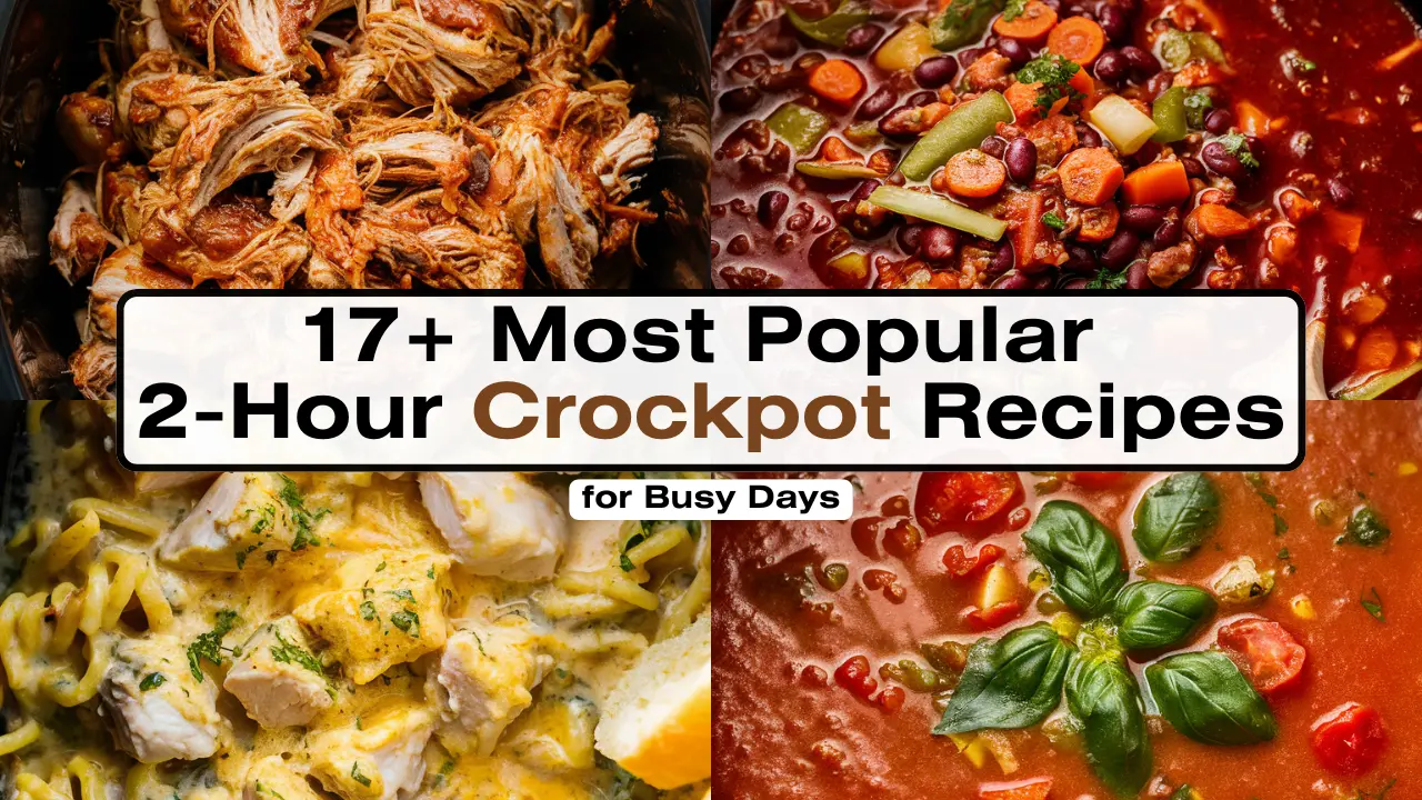 17+ Most Popular 2-Hour Crockpot Recipes for Busy Days