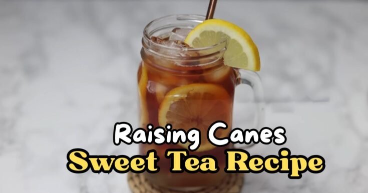 Raising Canes Sweet Tea Recipe