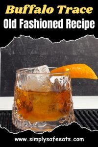 Buffalo Trace Old Fashioned Recipe - simplysafeeats